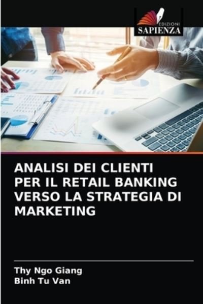 Cover for Thy Ngo Giang · Analisi Dei Clienti Per Il Retail Banking Verso La Strategia Di Marketing (Taschenbuch) (2021)