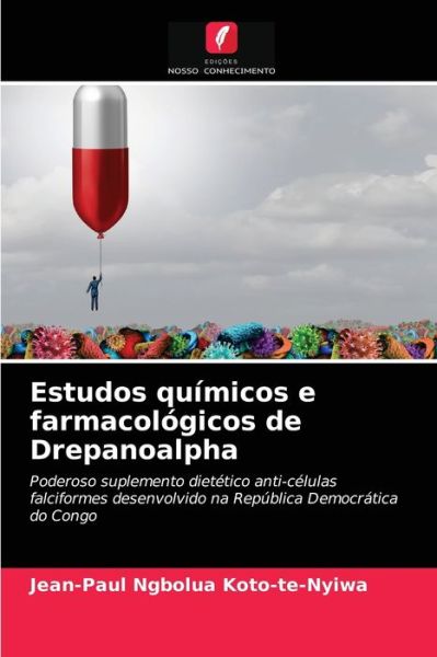 Cover for Jean-Paul Ngbolua Koto-Te-Nyiwa · Estudos quimicos e farmacologicos de Drepanoalpha (Paperback Book) (2021)