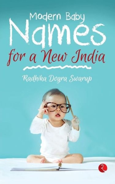 Cover for Radhika Swarup · Modern Baby Names for a New India (Paperback Book) (2012)
