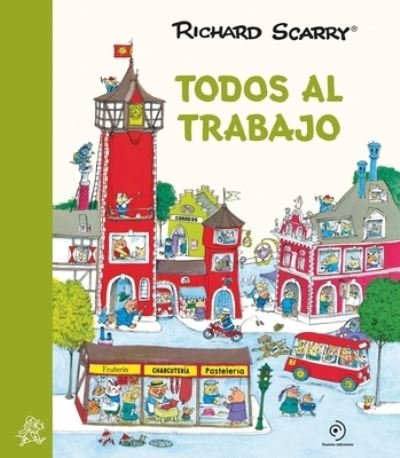 Cover for Richard Scarry · Todos al trabajo / pd. (Gebundenes Buch) (2022)