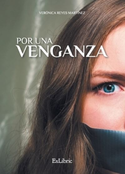 Cover for Verónica Reyes Martínez · Por una venganza (Paperback Book) (2021)