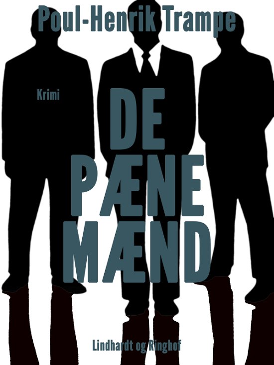 Cover for Poul-Henrik Trampe · De pæne mænd (Sewn Spine Book) [1st edition] (2017)