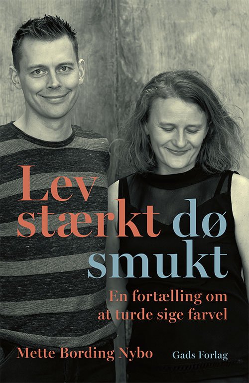 Cover for Mette Bording Nybo · Lev stærkt, dø smukt (Bound Book) [1st edition] (2020)