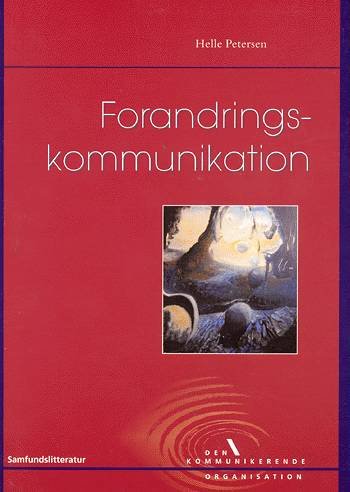 Cover for Helle Petersen · Den kommunikerende organisation: Forandringskommunikation (Taschenbuch) [1. Ausgabe] (2000)