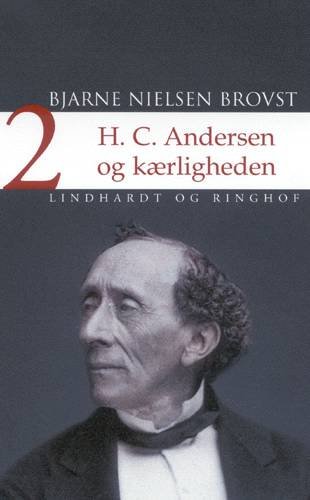 Cover for Bjarne Nielsen Brovst · H.C. Andersen og kærligheden Bind 2 (Book) [2. Painos] (2005)