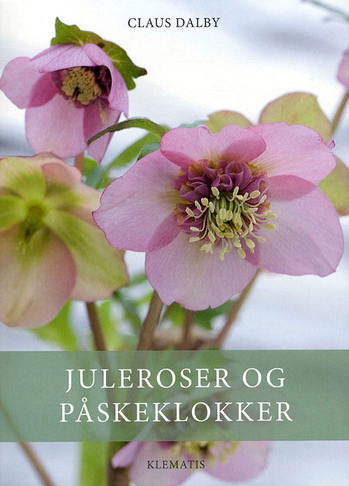 Cover for Claus Dalby · Juleroser og påskeklokker (Indbundet Bog) [1. udgave] [Indbundet] (2009)