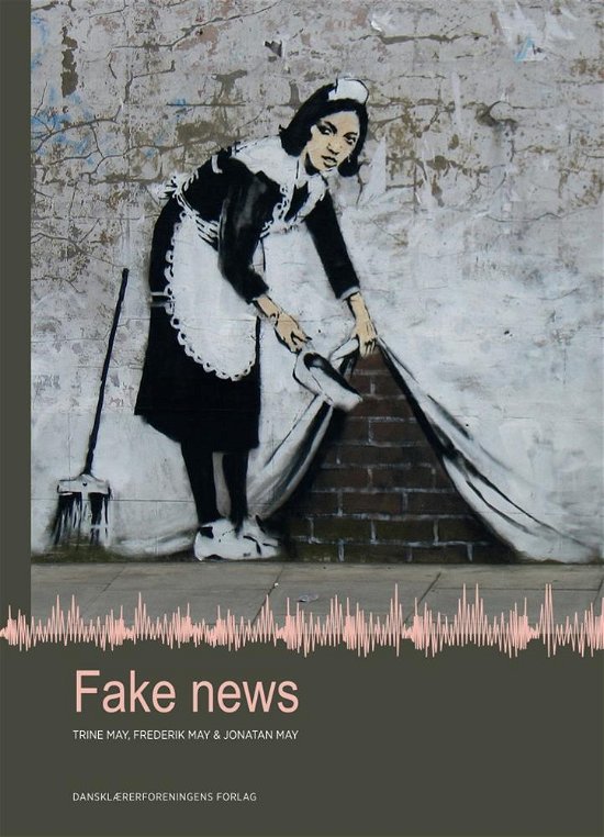 Cover for Trine May, Frederik May, Jonatan May · Fake news (Poketbok) [1:a utgåva] (2018)