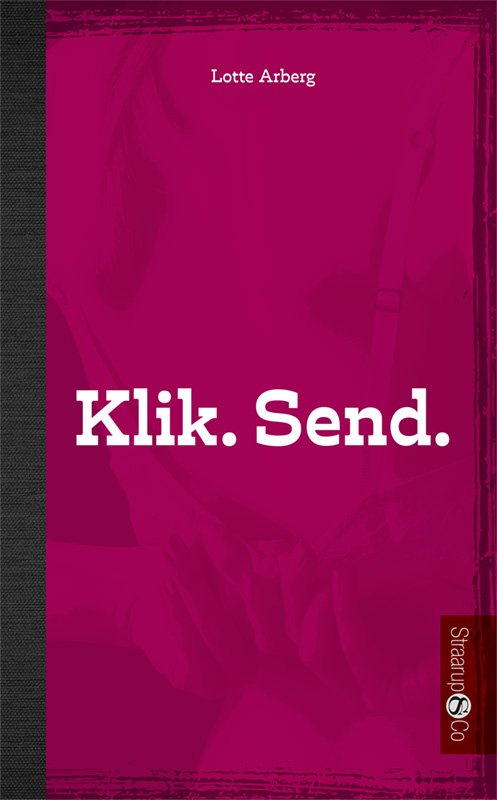 Hip: Klik. Send. - Lotte Arberg - Books - Straarup & Co - 9788775490684 - December 7, 2020