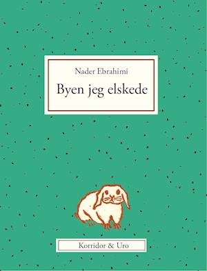 Cover for Nader Ebrahimi · Byen jeg elskede (Bound Book) [2º edição] (2019)