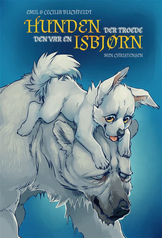 Cover for Emil Blichfeldt · Hunden der troede den var en isbjørn (Hardcover Book) [1er édition] (2017)