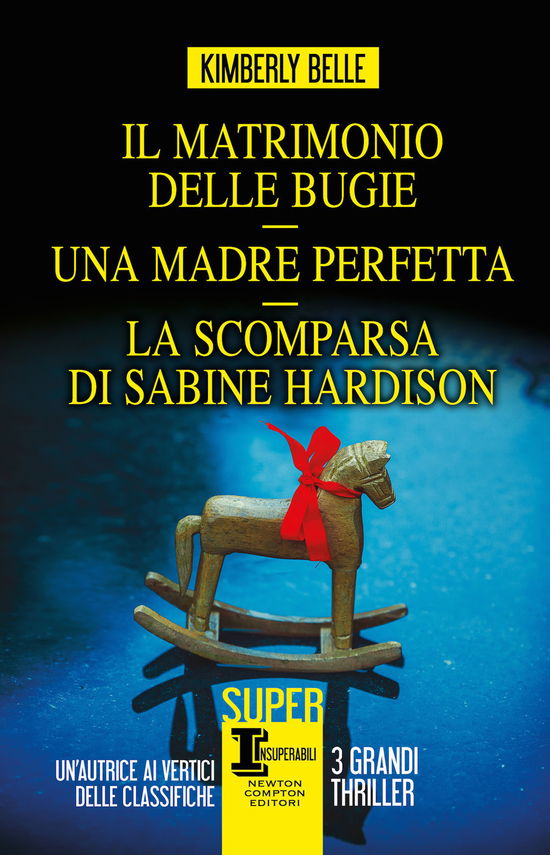 Cover for Kimberly Belle · Il Matrimonio Delle Bugie-Una Madre Perfetta-La Scomparsa Di Sabine Hardison (Book)