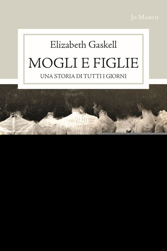 Cover for Elizabeth Gaskell · Mogli E Figlie. Una Storia Di Tutti I Giorni (Bog)