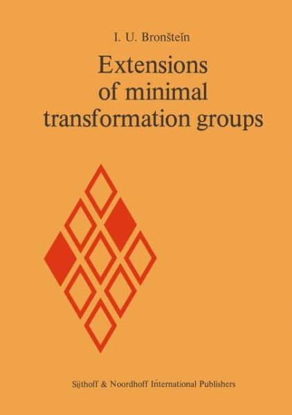 I. U. Bronstein · Extensions of Minimal Transformation Groups (Gebundenes Buch) (1979)