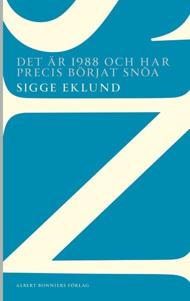 AB POD: Det är 1988 och har precis börjat snöa - Sigge Eklund - Bøger - Albert Bonniers Förlag - 9789101003684 - 25. april 2014