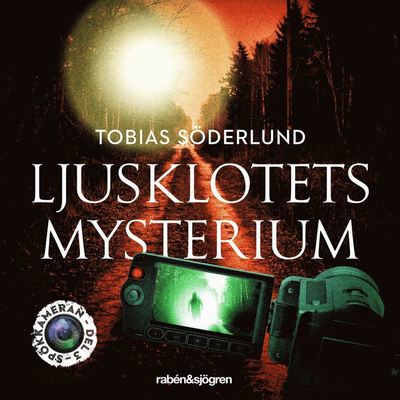 Cover for Tobias Söderlund · Spökkameran: Ljusklotets mysterium (Audiobook (MP3)) (2020)