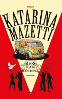 Cover for Katarina Mazetti · Snö kan brinna (Gebundesens Buch) (2015)