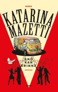 Cover for Katarina Mazetti · Snö kan brinna (Bound Book) (2015)