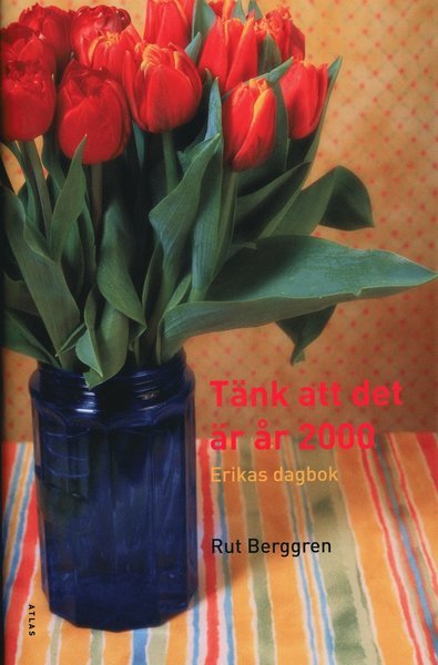 Cover for Rut Berggren · Erikas dagbok: Tänk att det är år 2000 : Erikas dagbok (Indbundet Bog) (2005)
