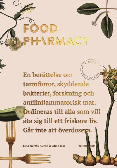 Cover for Mia Clase Lina Nertby Aurell · Food Pharmacy : en berättelse om tarmfloror, snälla bakterier, forskning och antiinflammatorisk mat (Hardcover Book) (2016)