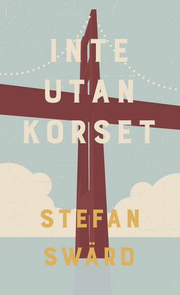 Cover for Stefan Swärd · Inte utan korset (Hardcover Book) (2015)