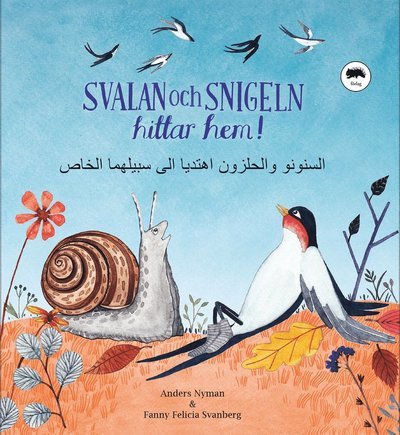 Cover for Fanny Felicia Svanberg · Svalan och Snigeln hittar hem! (Inbunden Bok) (2016)