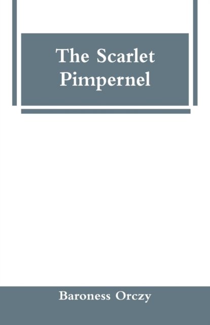 Cover for Baroness Orczy · The Scarlet Pimpernel (Paperback Bog) (2019)