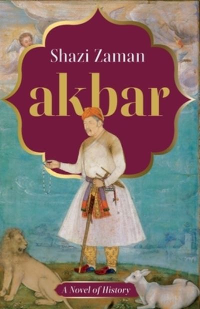 Cover for Shazi Zaman · Akbar a Novel of History (Paperback Book) (2021)