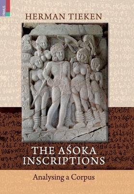 Cover for Herman Tieken · The A&amp;#347; oka Inscriptions: Analysing a Corpus (Hardcover Book) (2023)
