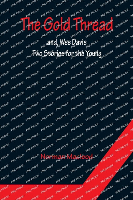 The Gold Thread; and, Wee Davie - Norman Macleod - Livros - Alpha Edition - 9789356153684 - 11 de abril de 2022