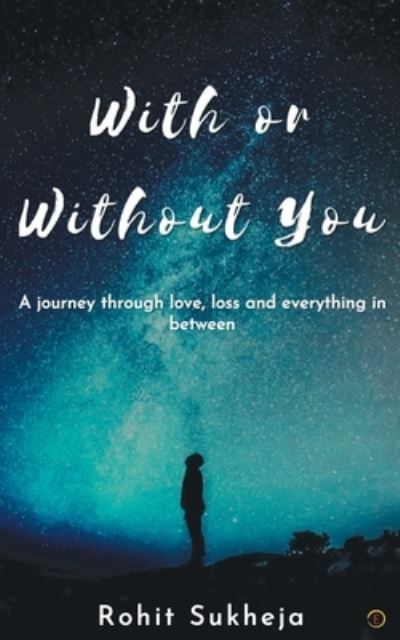 With or Without You - Rohit Sukheja - Książki - Evincepub Publishing - 9789390362684 - 25 września 2020