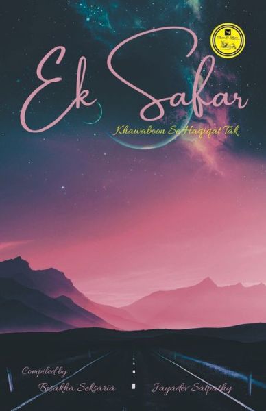 Ek Safar Khwabon Se Haquikat Tak - Bishakha Saksaria - Livros - Flairs and Glairs - 9789390416684 - 2020