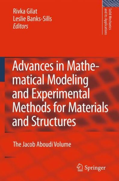 Rivka Gilat · Advances in Mathematical Modeling and  Experimental Methods for Materials and Structures: The Jacob Aboudi Volume - Solid Mechanics and Its Applications (Pocketbok) [2009 edition] (2012)