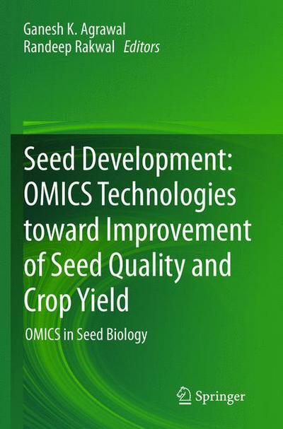 Cover for Ganesh K Agrawal · Seed Development: OMICS Technologies toward Improvement of Seed Quality and Crop Yield: OMICS in Seed Biology (Paperback Book) [2012 edition] (2015)