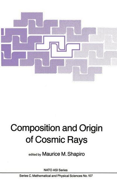 Cover for M M Shapiro · Composition and Origin of Cosmic Rays - Nato Science Series C (Paperback Book) [Softcover Reprint of the Original 1st Ed. 1983 edition] (2011)