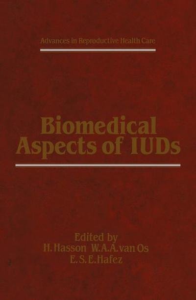 Cover for H Hasson · Biomedical Aspects of IUDs - Advances in Reproductive Health Care (Paperback Book) [Softcover reprint of the original 1st ed. 1985 edition] (2011)