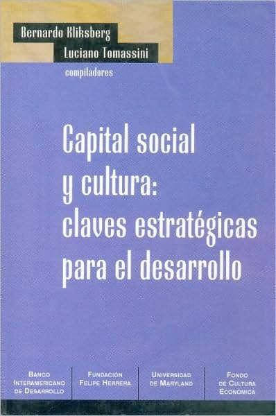 Cover for Kliksberg Bernardo Y Luciano Tomassini (Comps.) · Capital Social Y Cultura: Claves Estratégicas Para El Desarrollo (Mundo Contemporaneo) (Spanish Edition) (Paperback Book) [Spanish, 1 edition] (2000)