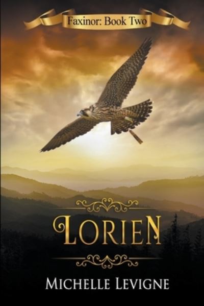 Lorien - Faxinor Chronicles - Michelle Levigne - Książki - Writers Exchange E-Publishing - 9798201998684 - 23 lipca 2022