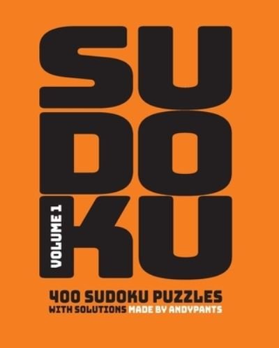 Cover for Pants Andy Pants · Sudoku Volume 1 - 400 Puzzles with Solutions: From easy to SUPER hard! (Paperback Bog) (2022)