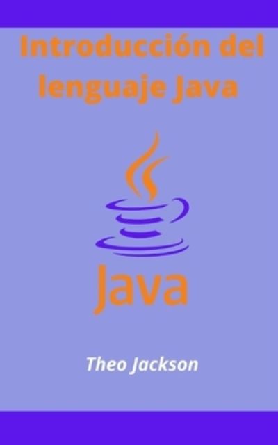 Cover for Theo Jackson · Introduccion del lenguaje Java (Paperback Book) (2021)