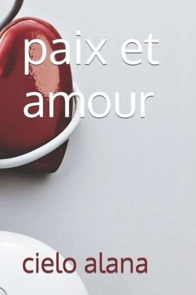 Cover for Cielo Alana · Paix et Amour (Paperback Book) (2021)