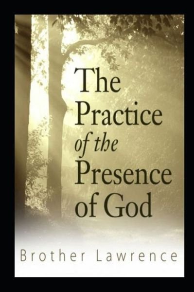 Cover for Brother Lawrence · The Practice of the Presence of God by Brother Lawrence annotated edition (Paperback Book) (2021)