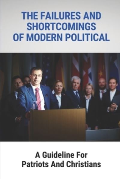 Cover for Mora Rotolo · The Failures And Shortcomings Of Modern Political (Paperback Book) (2021)