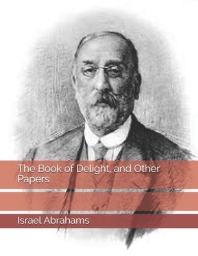 Cover for Israel Abrahams · The Book of Delight, and Other Papers (Paperback Book) (2021)