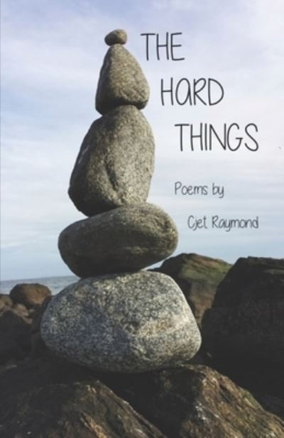 Cover for Cjet Raymond · The Hard Things (Paperback Bog) (2020)