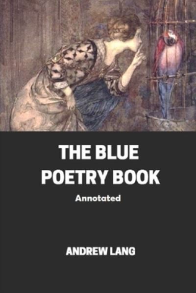 Cover for Andrew Lang · Blue Poetry Book Annotated (N/A) (2021)