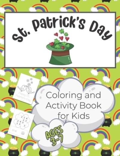 Cover for Independently Published · St. Patrick's Day Activity and Coloring Book for Kids 3-7 (Paperback Book) (2021)
