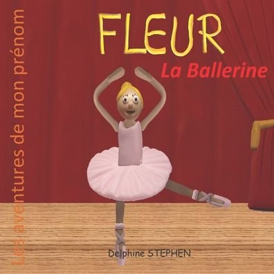 Cover for Delphine Stephen · Fleur la Ballerine (Paperback Bog) (2020)