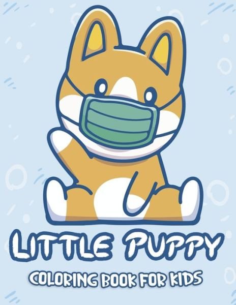 Little Puppy Coloring Book - Doggie Publishing - Bücher - Independently Published - 9798646090684 - 15. Mai 2020