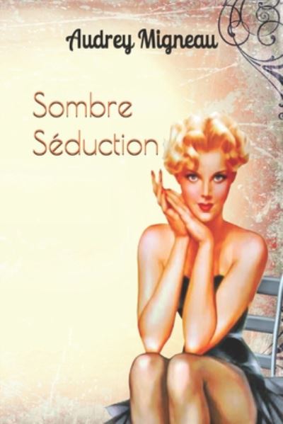 Cover for Audrey Migneau · Sombre Seduction (Paperback Book) (2020)