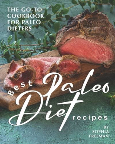 Cover for Sophia Freeman · Best Paleo Diet Recipes (Paperback Book) (2020)